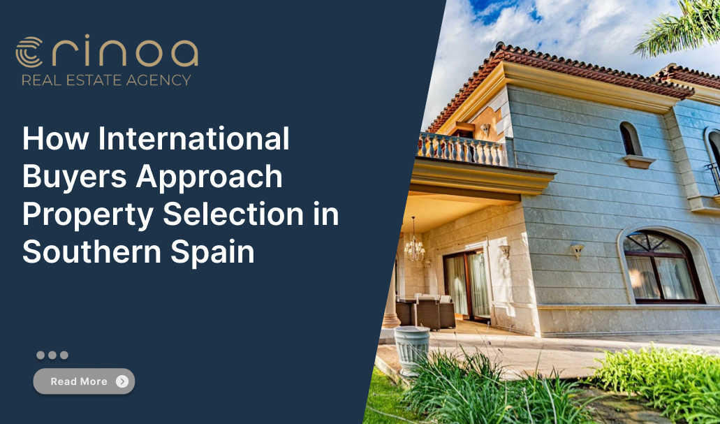How International Buyers Approach Property Selection in Southern Spain